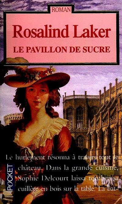 Le pavillon de sucre | Rosalind Laker, Danièle Darneau