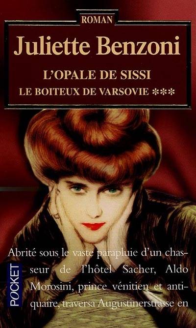 Le boiteux de Varsovie. Vol. 3. L'opale de Sissi | Juliette Benzoni