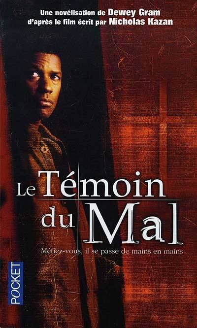 Le témoin du mal : d'après le film écrit par Nicholas Kazan | Dewey Gram, Michelle Charrier