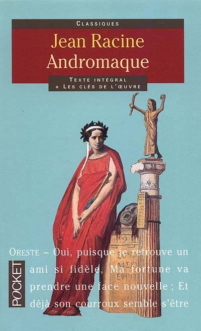 Andromaque. Andromaque | Jean Racine, Euripide, Annie Collognat