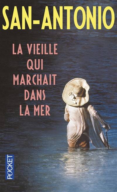 La vieille qui marchait dans la mer | San-Antonio