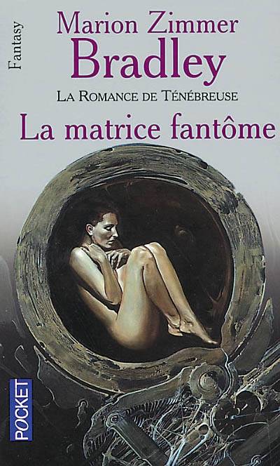 La matrice fantôme : la romance Ténébreuse | Marion Zimmer Bradley, Simone Hilling