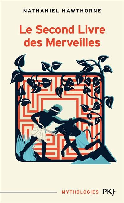 Le second livre des merveilles | Nathaniel Hawthorne, Pierre Leyris