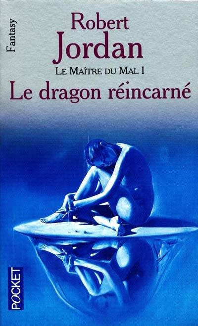 La roue du temps. Le maître du mal. Vol. 1. Le dragon réincarné | Robert Jordan, Arlette Rosenblum