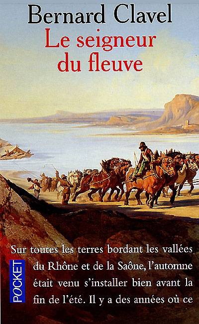 Le seigneur du fleuve | Bernard Clavel