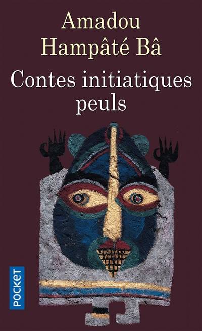 Contes initiatiques peuls | Amadou Hampâté Bâ