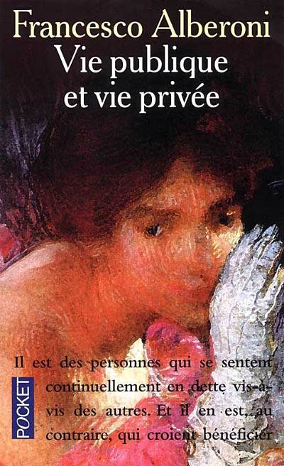 Vie publique et vie privée | Francesco Alberoni, Raymonde Coudert