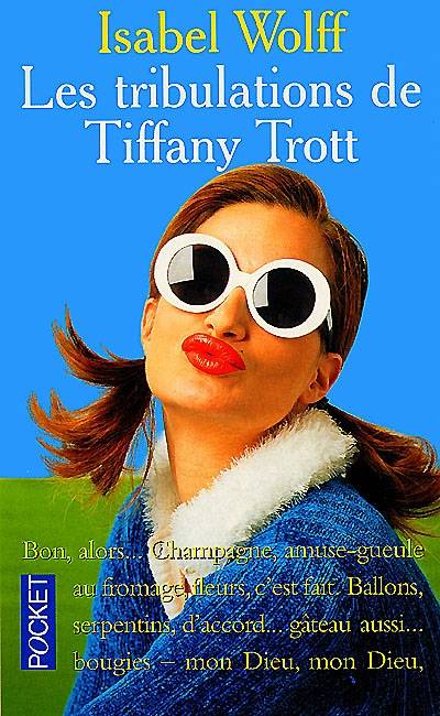 Les tribulations de Tiffany Trott | Isabel Wolff, Denyse Beaulieu