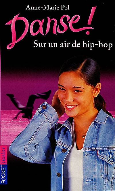 Danse !. Vol. 4. Sur un air de hip-hop | Anne-Marie Pol