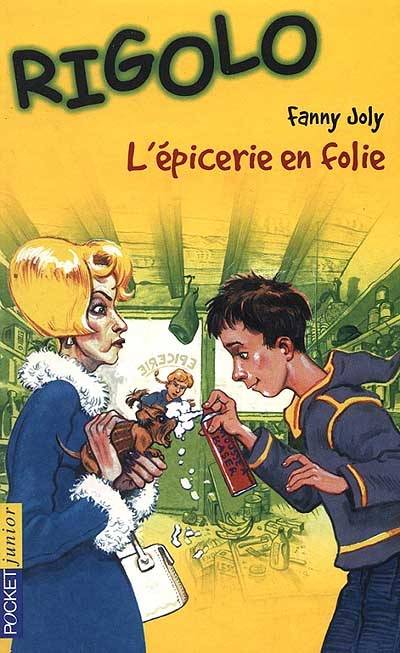 L'épicerie en folie | Fanny Joly, Matthieu Blanchin