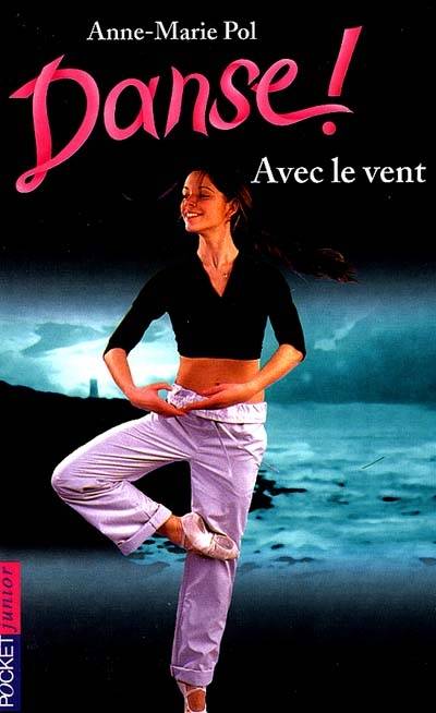 Danse !. Vol. 9. Avec le vent | Anne-Marie Pol