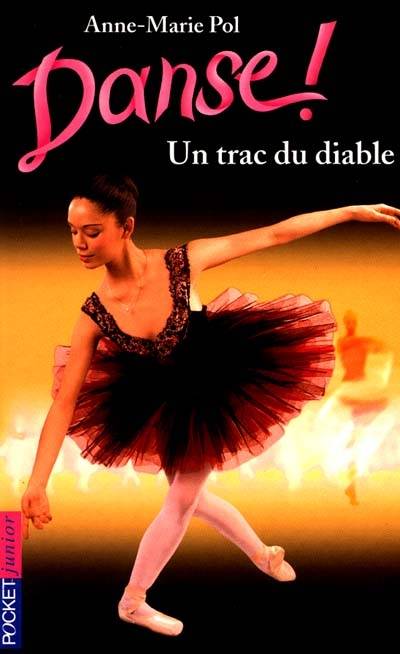 Danse !. Vol. 11. Un trac du diable | Anne-Marie Pol