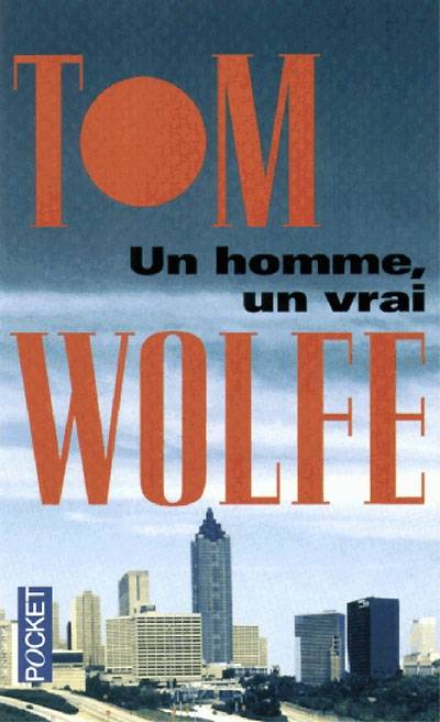 Un homme, un vrai | Tom Wolfe, Benjamin Legrand