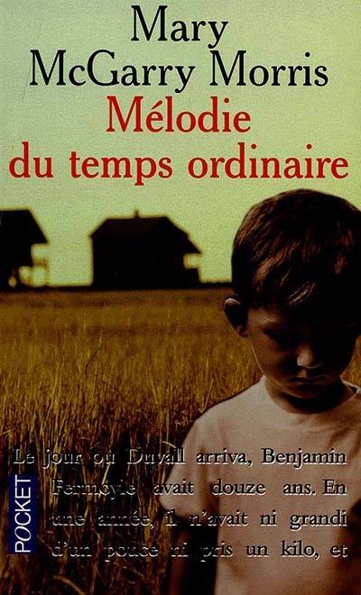 Mélodie du temps ordinaire | Mary McGarry Morris, Daniel Bismuth