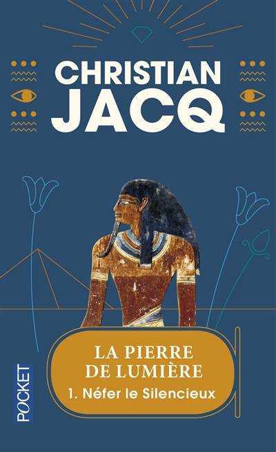 La pierre de lumière. Vol. 1. Nefer le silencieux | Christian Jacq