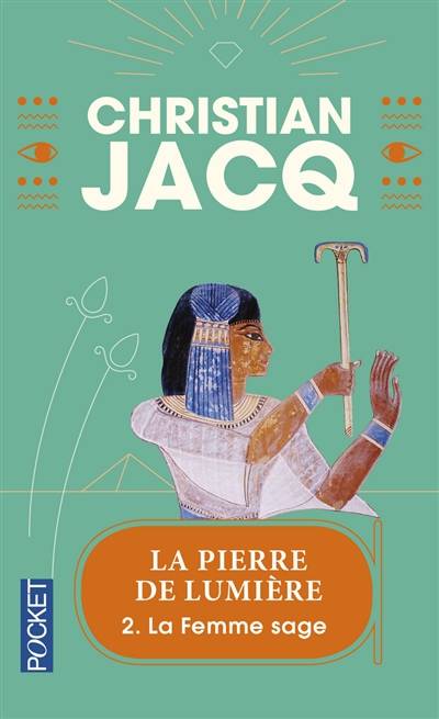 La pierre de lumière. Vol. 2. La femme sage | Christian Jacq