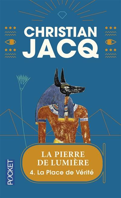 La pierre de lumière. Vol. 4. La place de Vérité | Christian Jacq