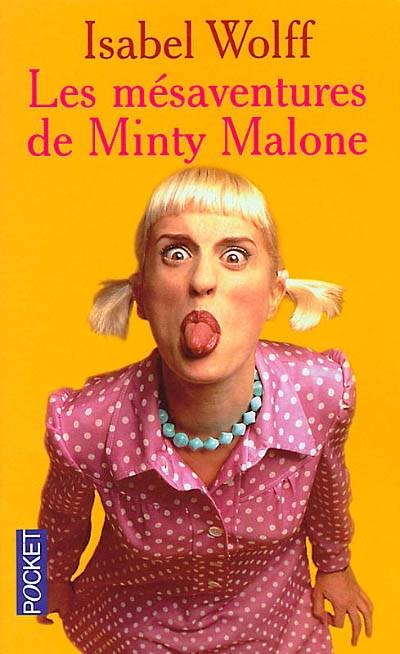 Les mésaventures de Minty Malone | Isabel Wolff, Denyse Beaulieu