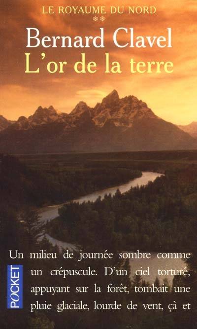 Le royaume du Nord. Vol. 2. L'or de la terre | Bernard Clavel