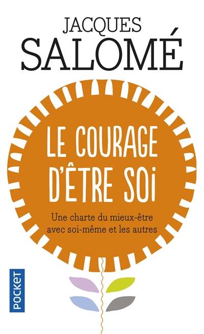 Le courage d'être soi : une charte du mieux-être avec soi-même et les autres | Jacques Salomé