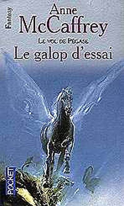 Le vol de Pégase. Vol. 1. Le galop d'essai | Anne McCaffrey, Simone Hilling