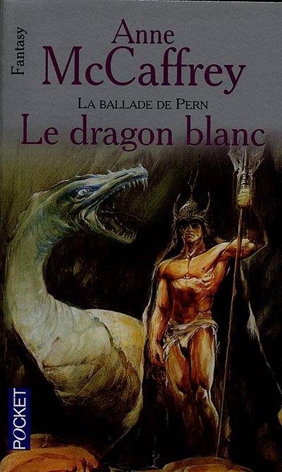 La ballade de Pern. Le dragon blanc | Anne McCaffrey, Simone Hilling