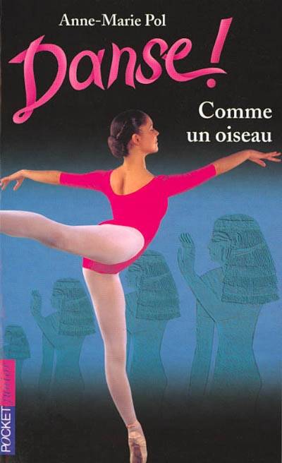 Danse !. Vol. 15. Comme un oiseau | Anne-Marie Pol