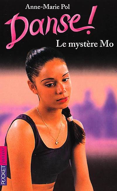 Danse !. Vol. 18. Le mystère Mo | Anne-Marie Pol