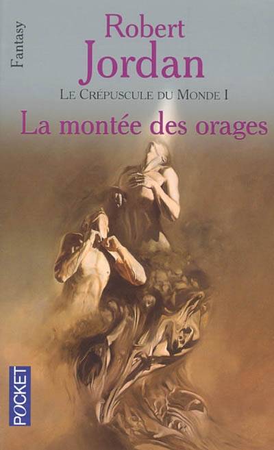 La roue du temps. Le crépuscule du monde. Vol. 1. La montée des orages | Robert Jordan, Arlette Rosenblum