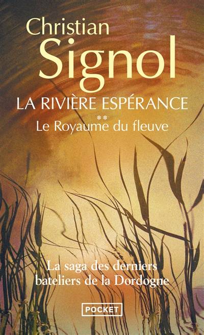 La rivière Espérance. Vol. 2. Le royaume du fleuve | Christian Signol