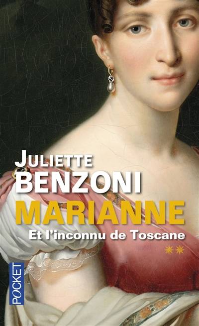 Marianne. Vol. 2. Marianne et l'inconnu de Toscane | Juliette Benzoni