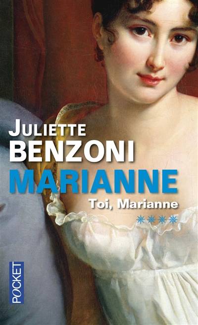 Marianne. Vol. 4. Toi, Marianne | Juliette Benzoni