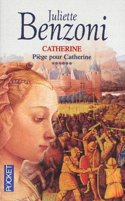 Catherine. Vol. 6. Piège pour Catherine | Juliette Benzoni