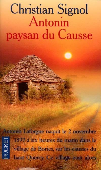 Antonin, paysan du Causse : 1897-1974 | Christian Signol