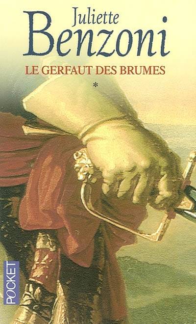 Le Gerfaut des brumes. Vol. 1. Le Gerfaut | Juliette Benzoni