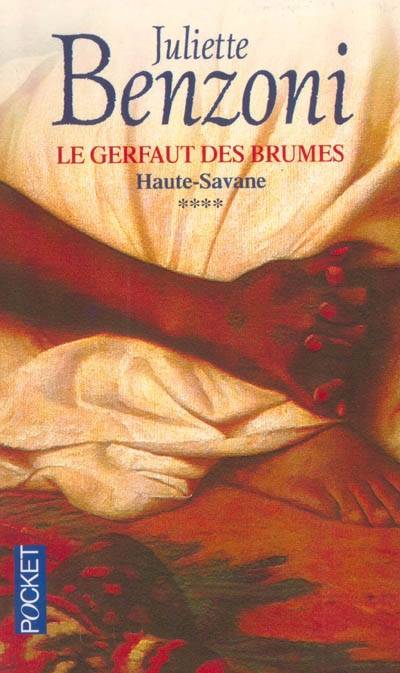 Le Gerfaut des brumes. Vol. 4. Haute-Savane | Juliette Benzoni