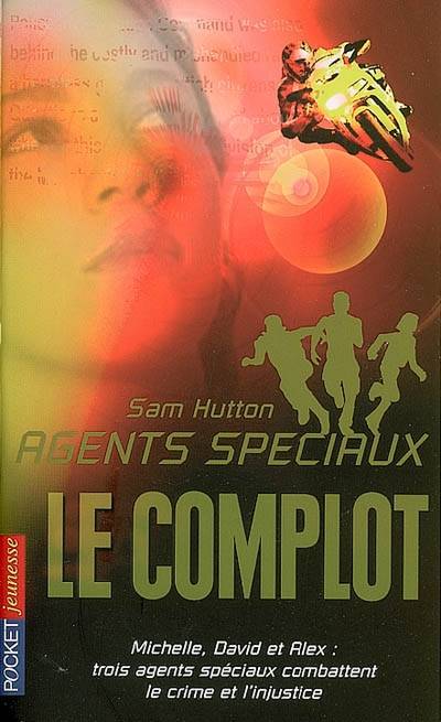 Agents spéciaux. Vol. 6. Le complot | Sam Hutton, Natacha Godeau