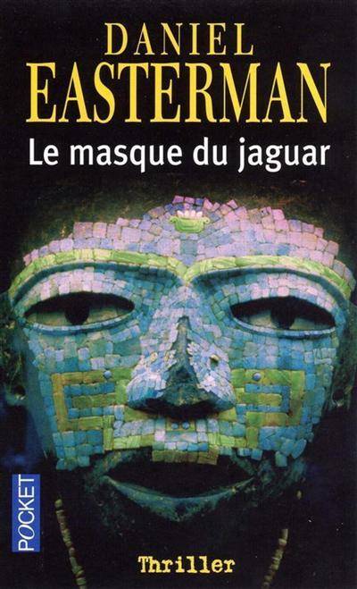 Le masque du jaguar | Daniel Easterman, Philippe Loubat-Delranc