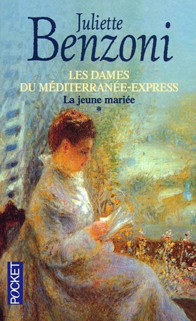 Les dames du Méditerranée-Express. Vol. 1. La jeune mariée | Juliette Benzoni