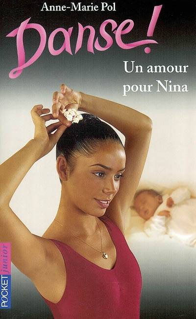 Danse !. Vol. 30. Un amour pour Nina | Anne-Marie Pol