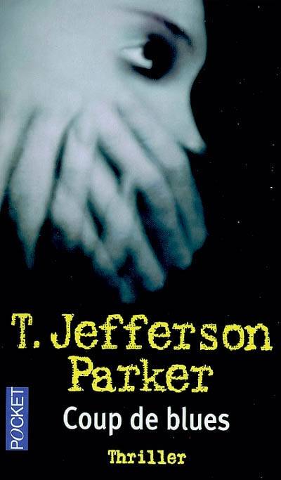 Coup de blues | T. Jefferson Parker, Dominique Wattwiller