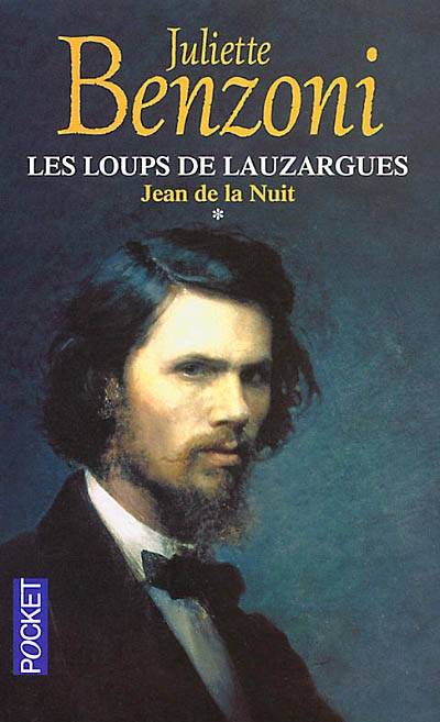 Les loups de Lauzargues. Vol. 1. Jean de la nuit | Juliette Benzoni