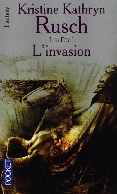 Les Fey. Vol. 1. L'invasion | Kristine Kathryn Rusch, Jean-Pierre Pugi