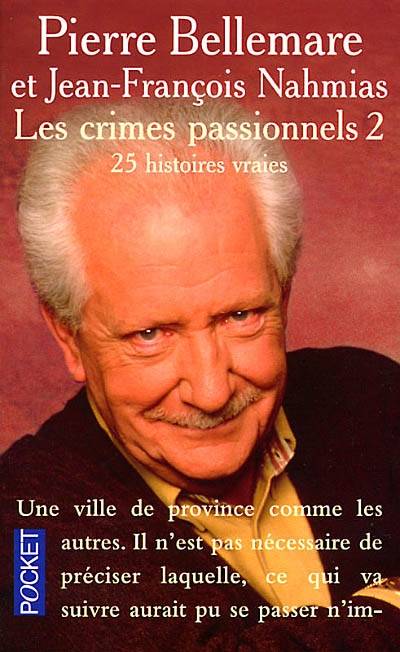 Les crimes passionnels. Vol. 2 | Pierre Bellemare, Jean-François Nahmias