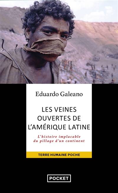 Les veines ouvertes de l'Amérique latine : l'histoire implacable du pillage d'un continent | Eduardo Galeano, Claude Couffon