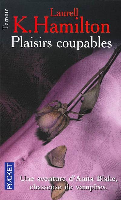 Une aventure d'Anita Blake, tueuse de vampires. Vol. 1. Plaisirs coupables | Laurell K. Hamilton