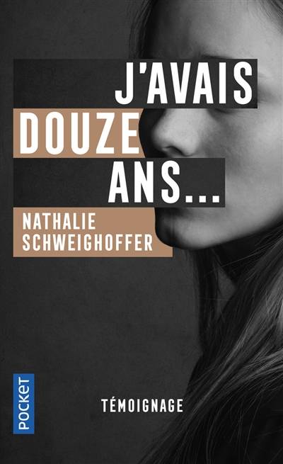 J'avais douze ans... | Nathalie Schweighoffer, Marie-Thérèse Cuny