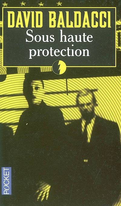 Sous haute protection | David Baldacci, Francis K.