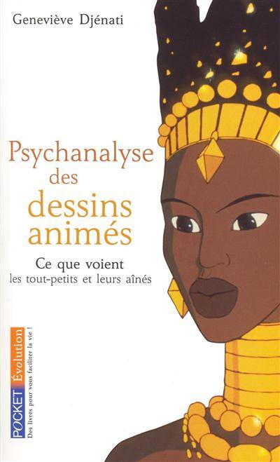 Psychanalyse des dessins animés | Geneviève Djénati, Michel Ocelot