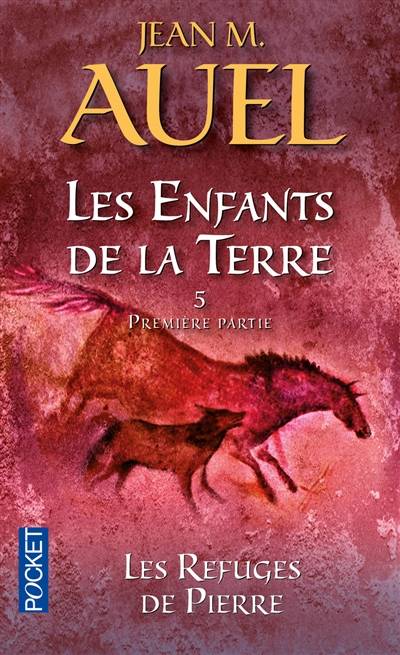 Les enfants de la Terre. Vol. 5. Les refuges de pierre. Vol. 1 | Jean M. Auel, Jacques Martinache